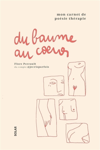 Du baume au coeur : mon carnet de poésie thérapie | Perrault, Flore (Auteur)