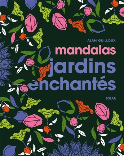 Mandalas jardins enchantés | Guilloux, Alan 