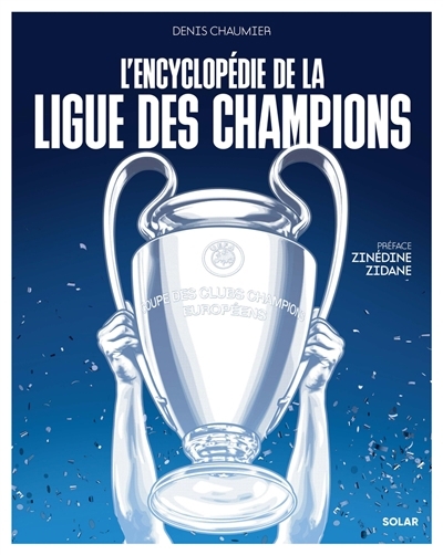 L'encyclopédie de la Ligue des champions | Chaumier, Denis (Auteur)