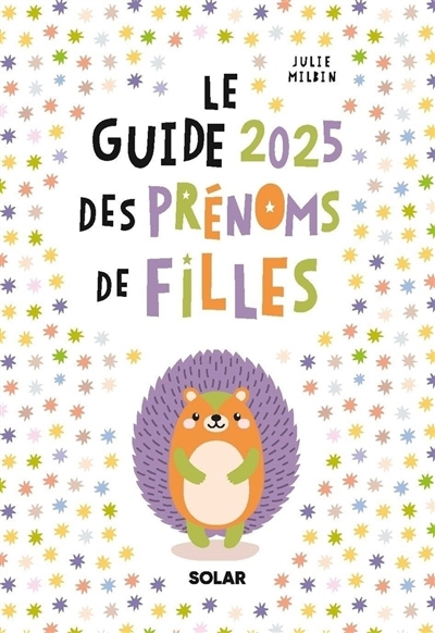 Le guide 2025 des prénoms de filles  | Milbin, Julie