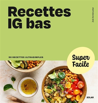 Recettes IG bas : 90 recettes ultrasimples | Armbruster, Zoé 