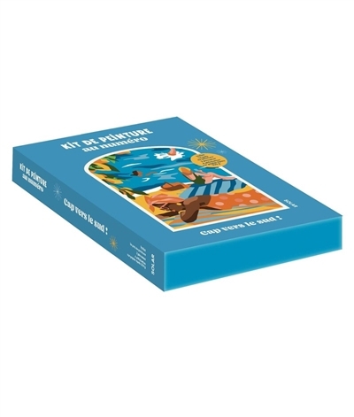 Cap sur le sud ! : kit de peinture au numéro | Drogo, Caroline (Illustrateur)