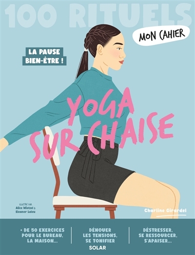 Mon cahier yoga sur chaise | Girardel, Charline (Auteur) | Wietzel, Alice (Illustrateur) | Laleu, Eléanor (Illustrateur)