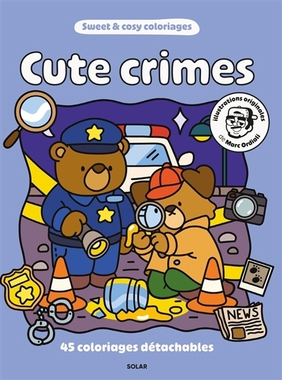 Cute crimes : 45 coloriages détachables | Ordiali, Marc