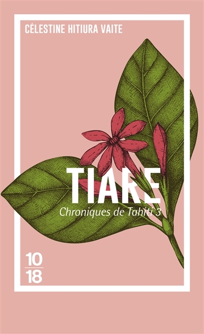 Chroniques de Tahiti T.03- Tiare | Hitiura Vaite, Célestine