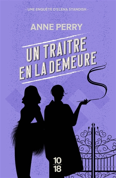 Un traître en la demeure : une enquête d'Elena Standish | Perry, Anne (Auteur)