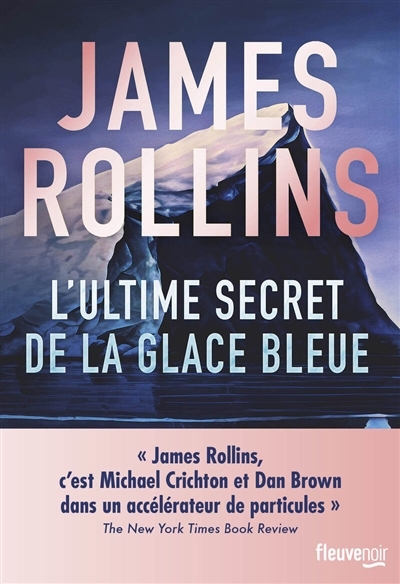 L'ultime secret de la glace bleue | Rollins, James 