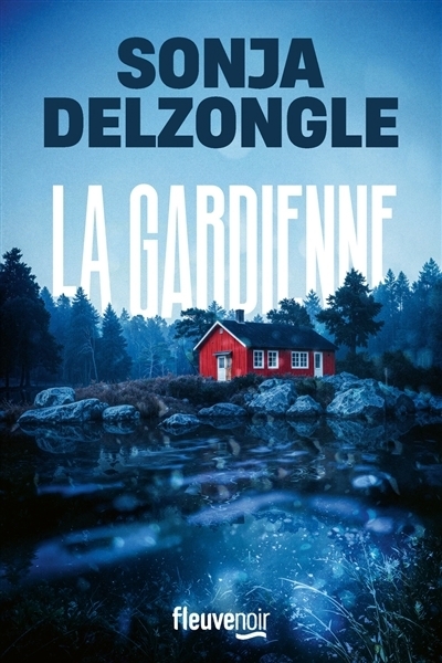 La gardienne | Delzongle, Sonja (Auteur)