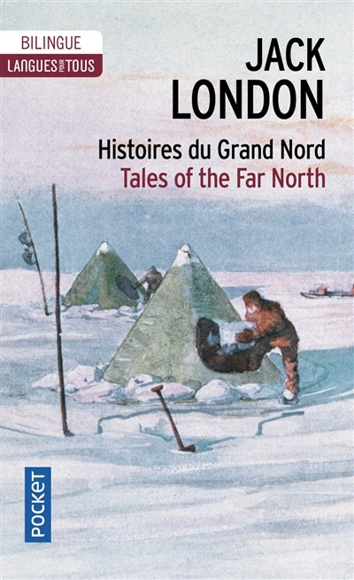 Histoires du Grand Nord = Tales of the Far North | London, Jack (Auteur)