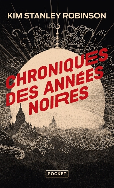 Chroniques des années noires | Robinson, Kim Stanley (Auteur)
