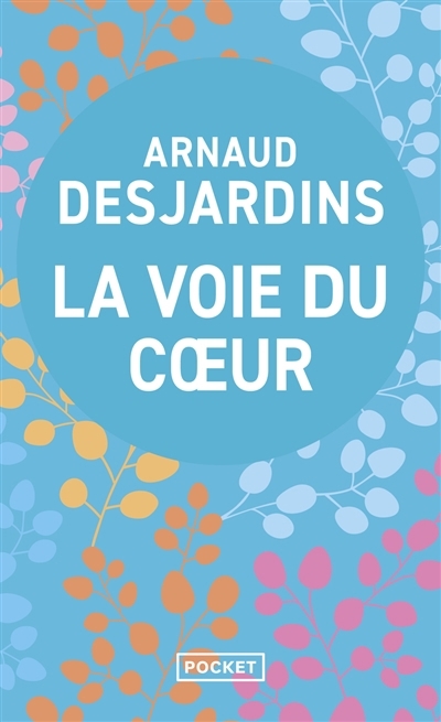 voie du coeur (La) | Desjardins, Arnaud