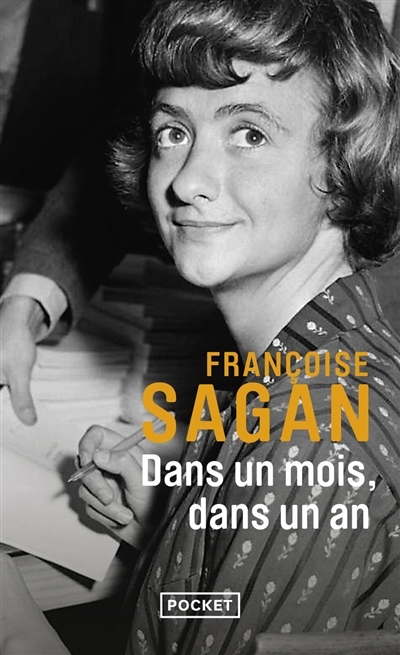Dans un mois, dans un an | Sagan, Françoise