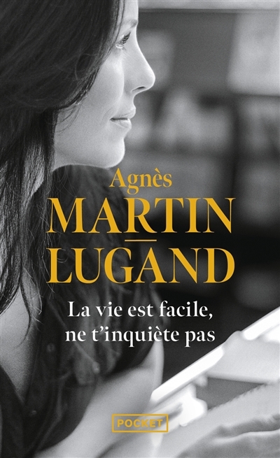 La vie est facile, ne t'inquiète pas | Martin-Lugand, Agnès