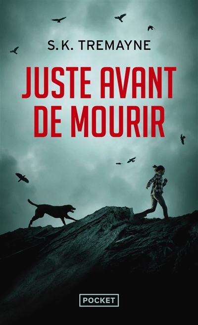 Juste avant de mourir | Tremayne, S.K.