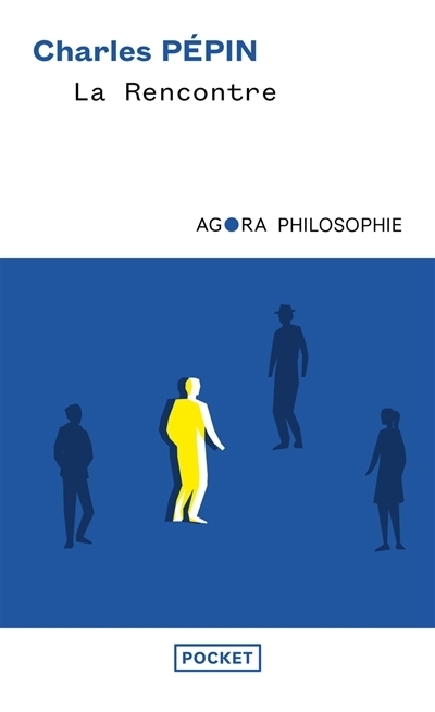 rencontre, une philosophie (La) | Pépin, Charles
