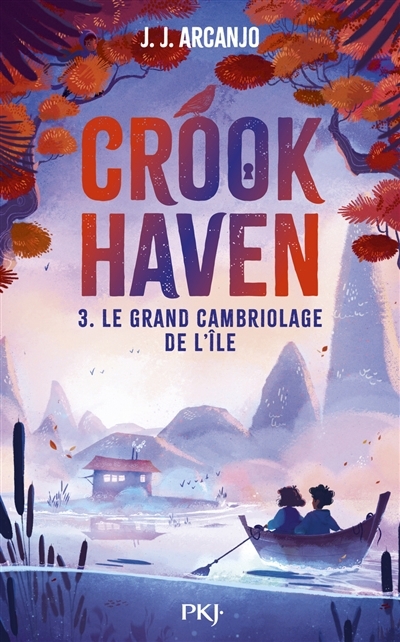 Crook Haven T.03 -  Le grand cambriolage de l'île | Arcanjo, J.J. (Auteur)