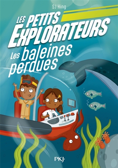 Les petits explorateurs T.01 - Les baleines perdues | King, S.J. (Auteur) | O'Shea, Ellie (Illustrateur)