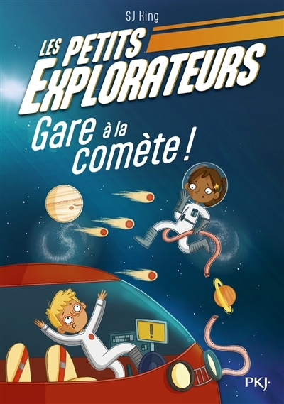 Les petits explorateurs T.02 - Gare à la comète ! | King, S.J. (Auteur) | O'Shea, Ellie (Illustrateur)