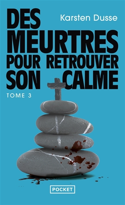 Des meurtres pour retrouver son calme | Dusse, Karsten 