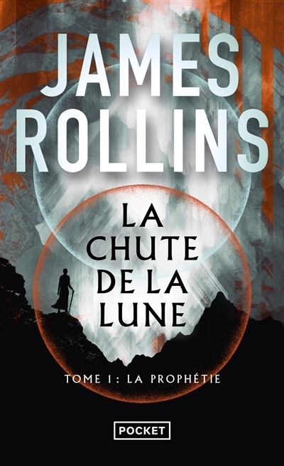 La chute de la lune T.01 - La prophétie  | Rollins, James 