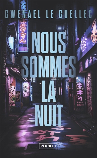 Nous sommes la nuit : thriller | Le Guellec, Gwenael (Auteur)