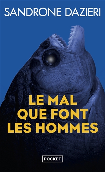 Le mal que font les hommes  | Dazieri, Sandrone 