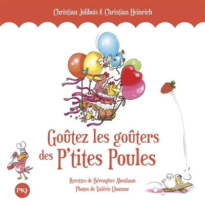 Goûtez les goûters des p'tites poules | Jolibois, Christian (Auteur) | Heinrich, Christian (Illustrateur)