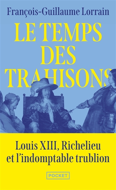 Le temps des trahisons  | Lorrain, François-Guillaume 