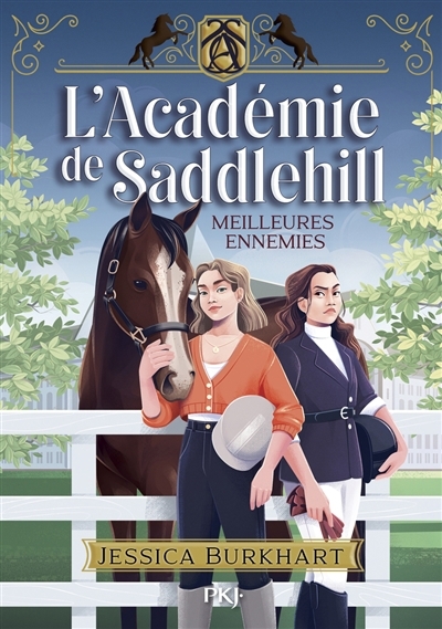 L'académie de Saddlehill T.01 - Meilleures ennemies | Burkhart, Jessica