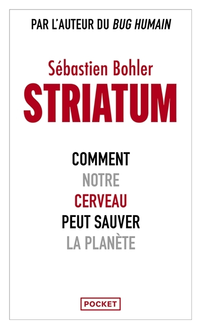 Striatum : comment notre cerveau peut sauver la planète | Bohler, Sébastien (Auteur)