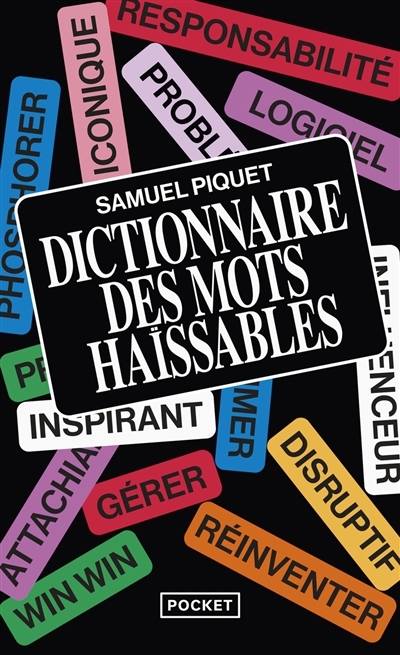 Dictionnaire des mots haïssables | Piquet, Samuel 