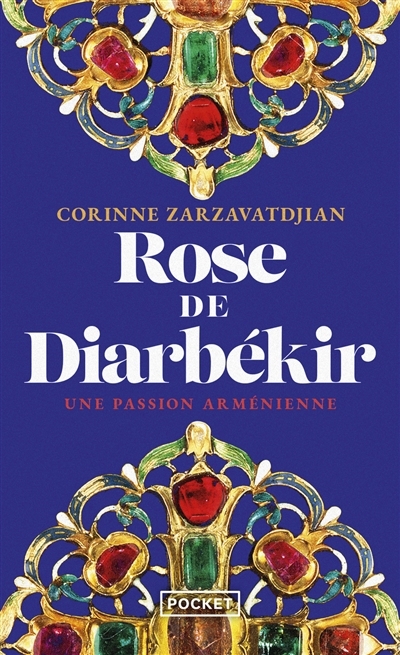 Rose de Diarbékir : une passion arménienne | Zarzavatdjian, Corinne 