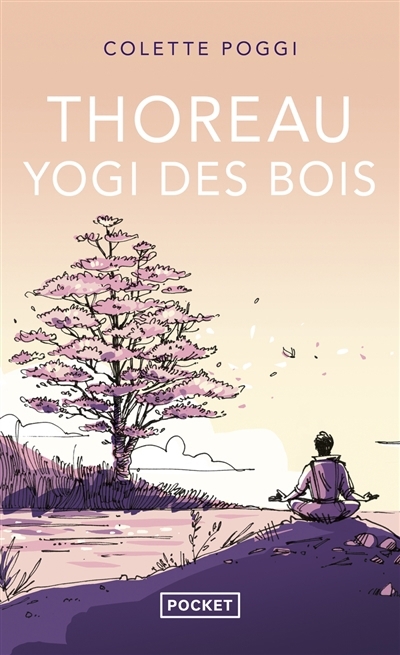 Thoreau, yogi des bois | Poggi, Colette (Auteur) | Poggi, Emilie (Illustrateur)