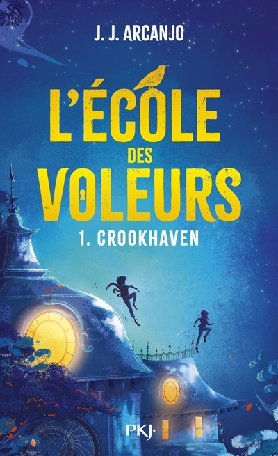 école des voleurs (L') T.01 - Crookhaven | Arcanjo, J.J. (Auteur)