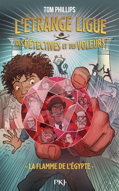 L' étrange ligue des détectives et des voleurs T.01 - La flamme de l'Egypte | Phillips, Tom (Auteur) | Gilpin, Stephen (Illustrateur)