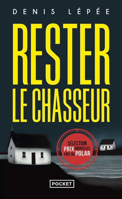 Rester le chasseur | Lépée, Denis (Auteur)