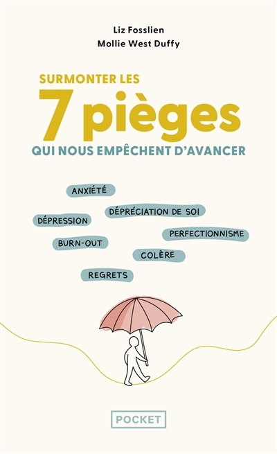 Surmonter les 7 pièges qui nous empêchent d'avancer | Fosslien, Liz (Auteur) | West Duffy, Mollie (Auteur)
