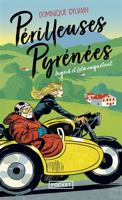 Une enquête de Lola Jost et Ingrid Diesel - Périlleuses Pyrénées | Sylvain, Dominique (Auteur)