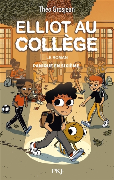 Elliot au collège : le roman T.01 - Panique en sixième | Grosjean, Théo (Auteur)