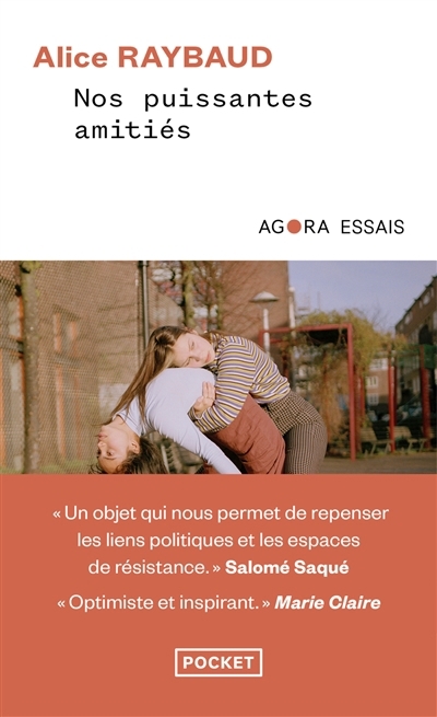 Nos puissantes amitiés : des liens politiques, des lieux de résistance | Raybaud, Alice (Auteur)