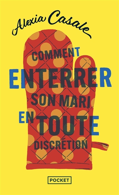 Comment enterrer son mari en toute discrétion | Casale, Alexia (Auteur)