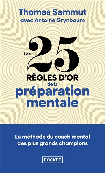 Les 25 règles d'or de la préparation mentale : la méthode du coach aux 200 médailles validée par nos grands champions | Sammut, Thomas (Auteur)