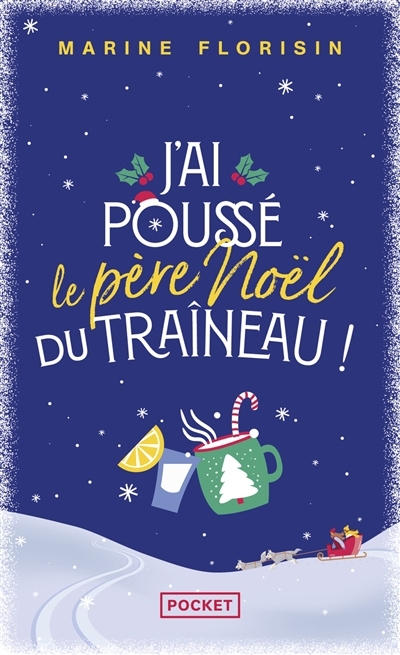 J'ai poussé le Père Noël du traîneau ! | Florisin, Marine (Auteur)