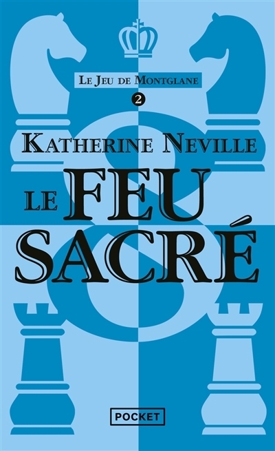 Le jeu de Montglane T.02 - Le feu sacré | Neville, Katherine