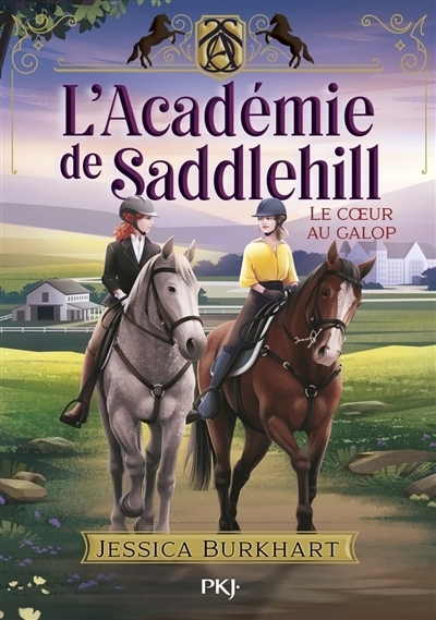 L'académie de Saddlehill T.03 - Le coeur au galop | Burkhart, Jessica