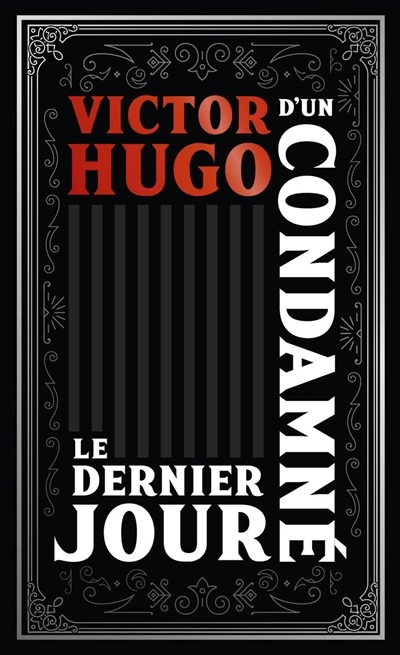 Le dernier jour d'un condamné | Hugo, Victor (Auteur)