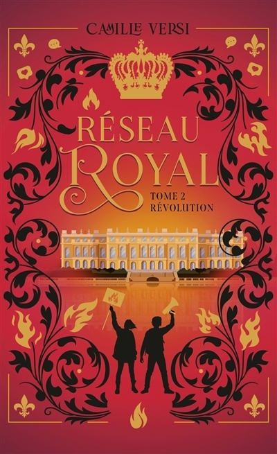 Réseau royal T.02 - Révolution | Versi, Camille