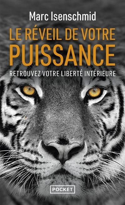 Le réveil de votre puissance : Retrouvez votre liberté intérieure | Isenschmid, Marc