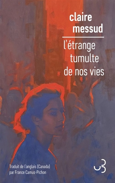 étrange tumulte de nos vies (L') | Messud, Claire