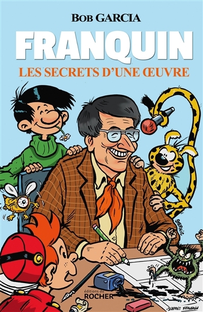 Franquin : les secrets d'une oeuvre | Garcia, Bob (Auteur)